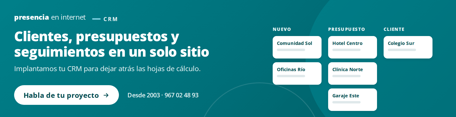 Presencia en internet: CRM para tener clientes, presupuestos y seguimientos en un solo sitio.
